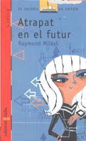 Atrapat en el futur (El Barco de Vapor Roja, Band 84) Fiction