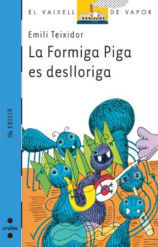 La formiga piga es deslloriga (El Barco de Vapor Azul, Band 80) Contemporary literature