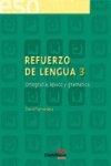 Refuerzo de lengua 3. Ortografía, léxico y gramática book