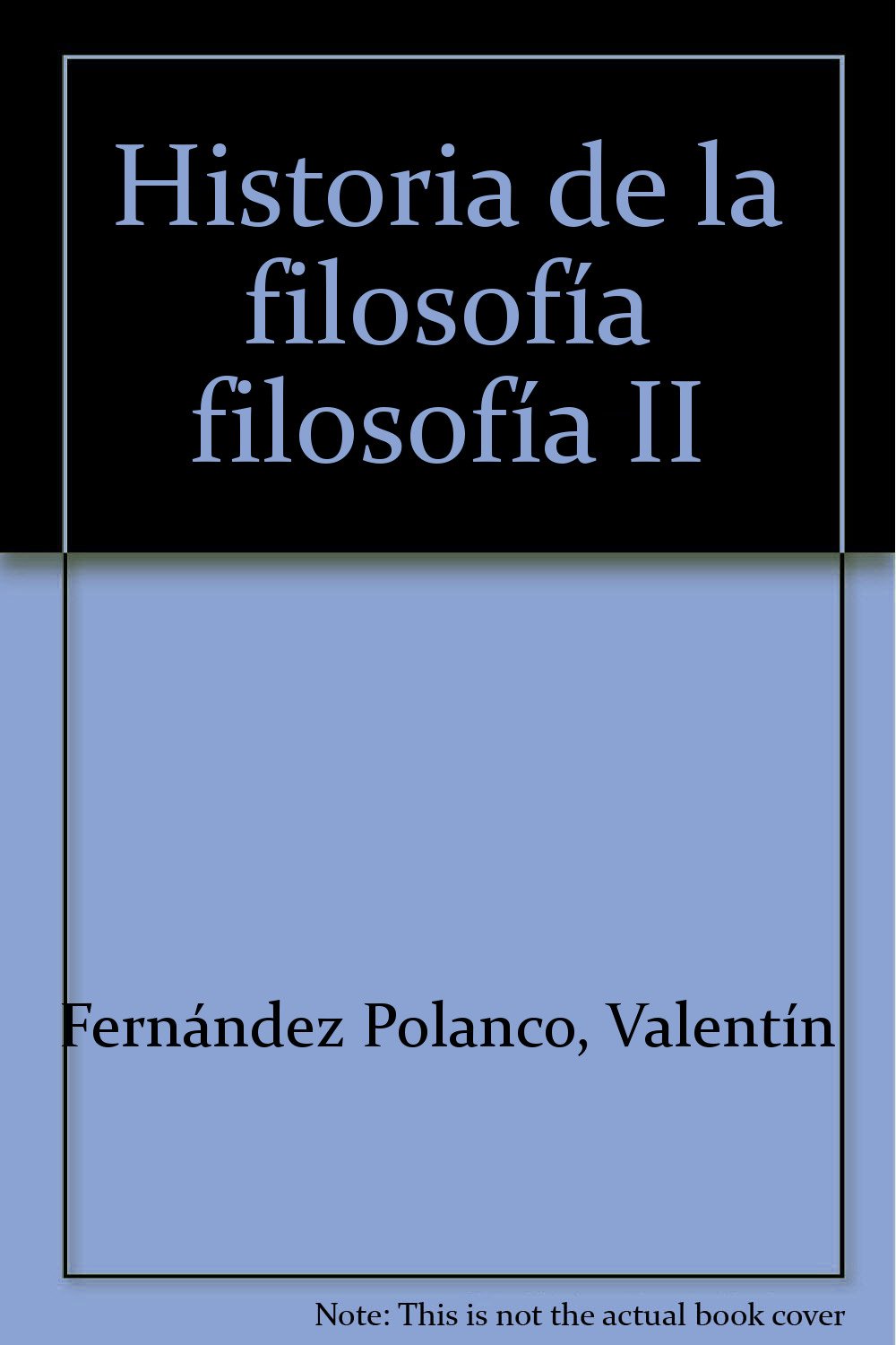 Historia de la filosofía filosofía II"" book