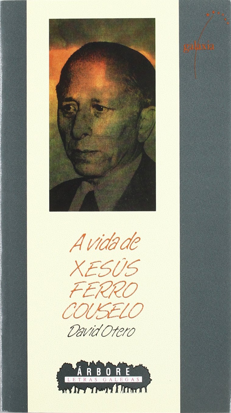 A vida de Xesús Ferro Couselo (Letras Galegas) Memories