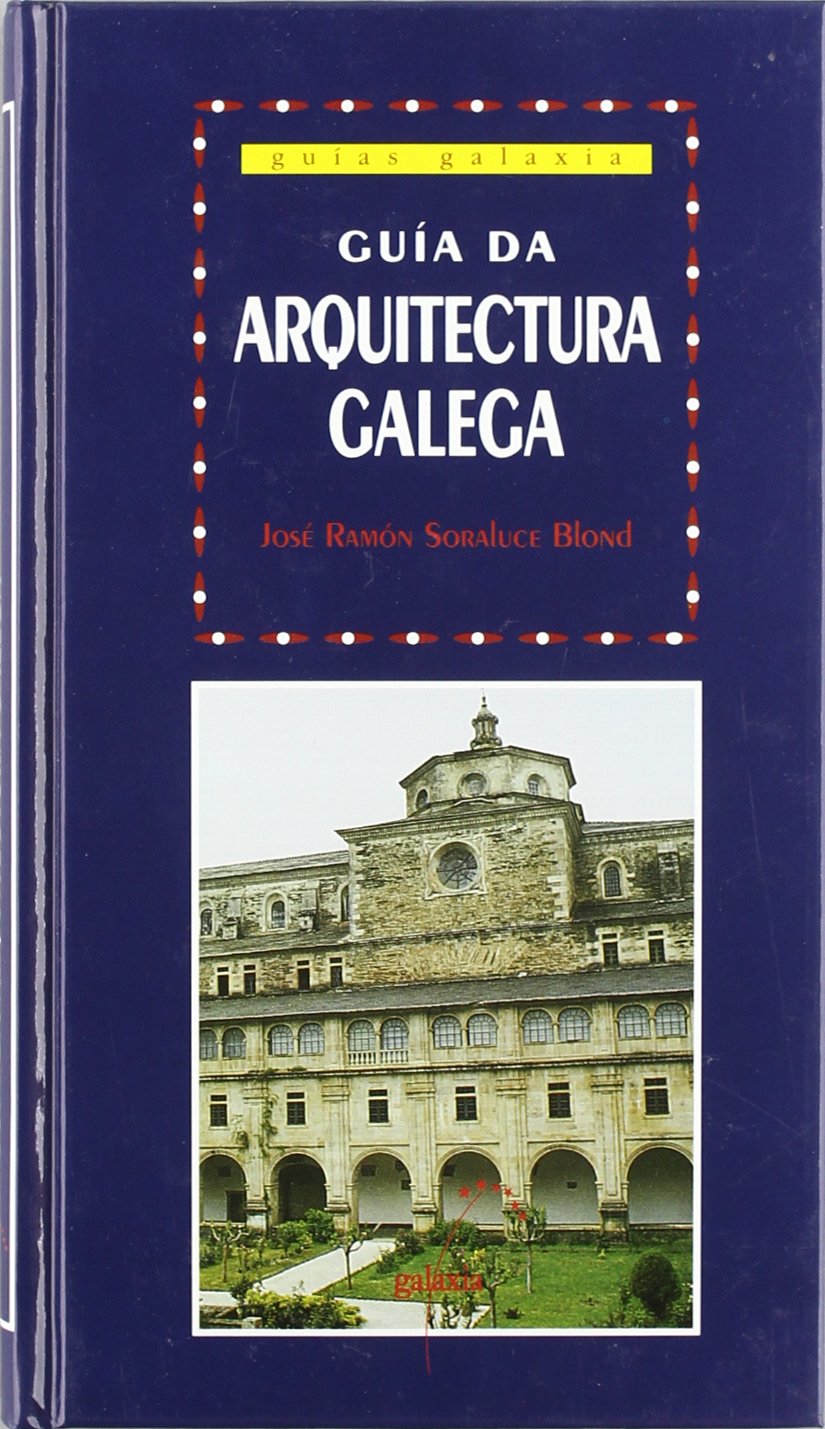 Guía da Arquitectura Galega (Guías) Books