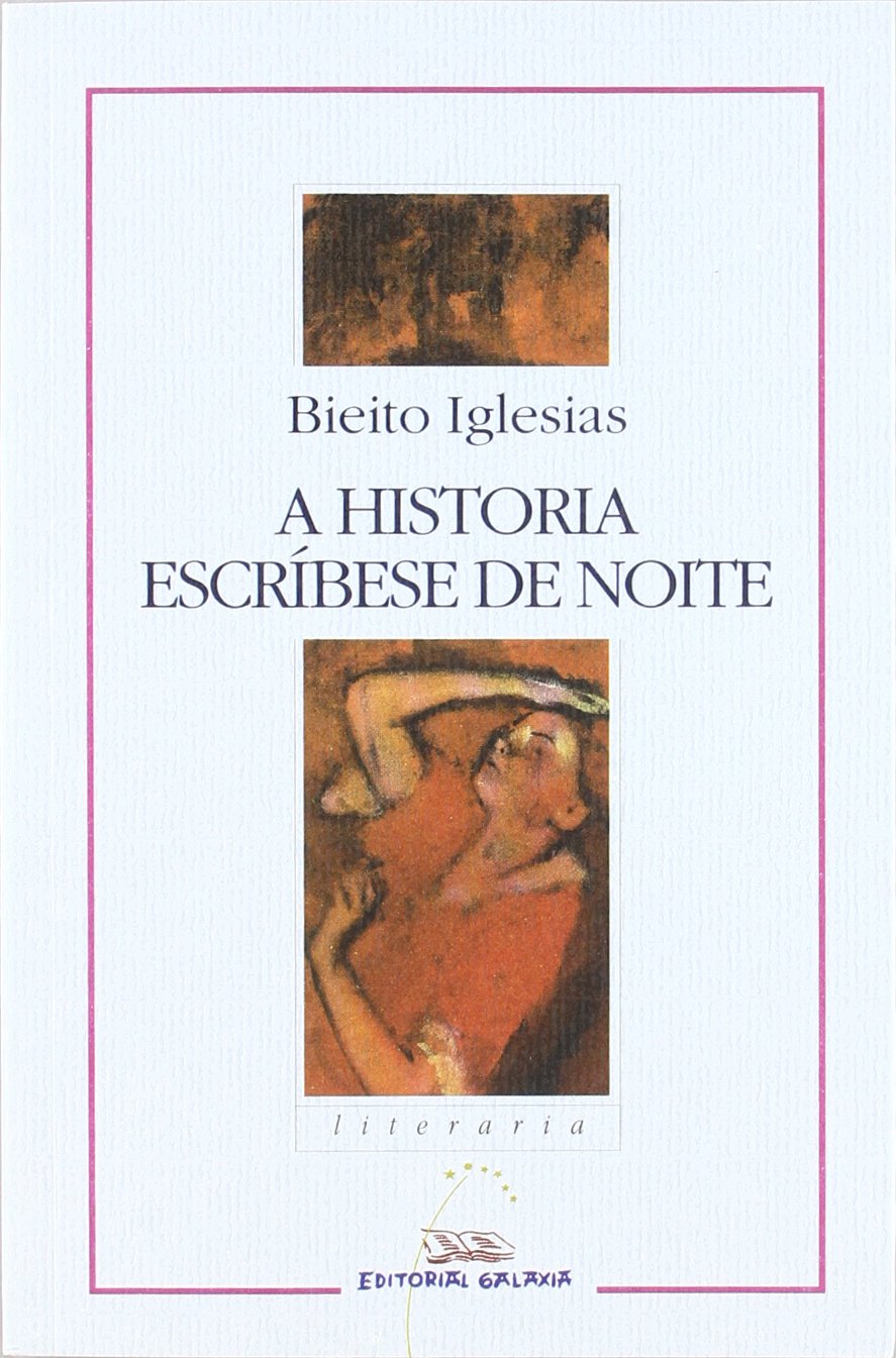 Historia escribese de noite, a (nl) (xii premio g. Barros book