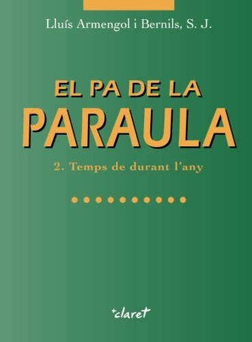 El Pa de la Paraula 2. Temps de durant l'any. Breus homilies per als dies feiners: 2. Temps de durant l'any book