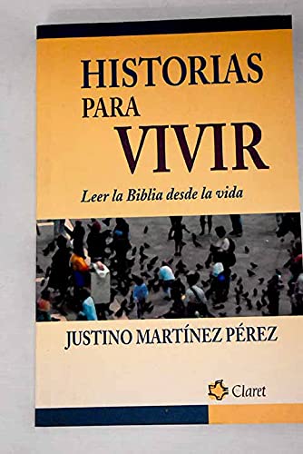 Historias para vivir : leer la Biblia desde la vida Learning & Reference