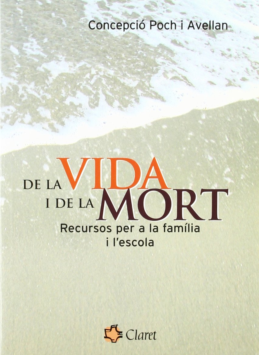 De la vida i de la mort : recursos per a la familia i l'escola Books