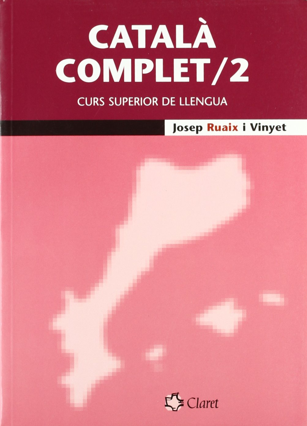 Català complet 2: Curs superior de llengua. Morfologia i sintaxi Social Sciences