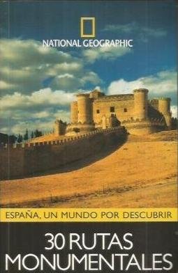 Espana, Un Mundo Por Descubrir 30 Rutas Monumental Books