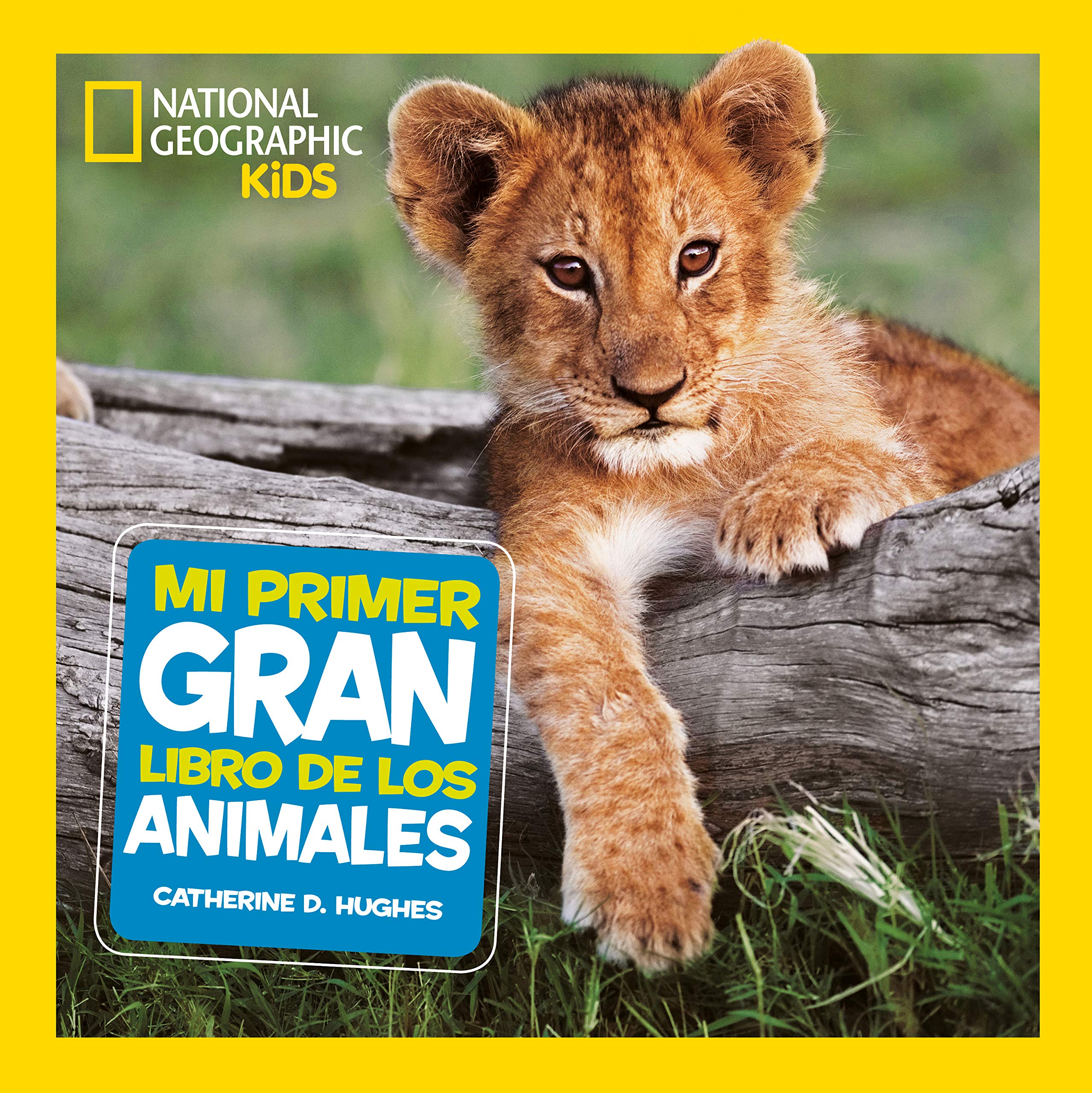 Mi primer gran libro de los animales (National Geographic Kids) Social Sciences