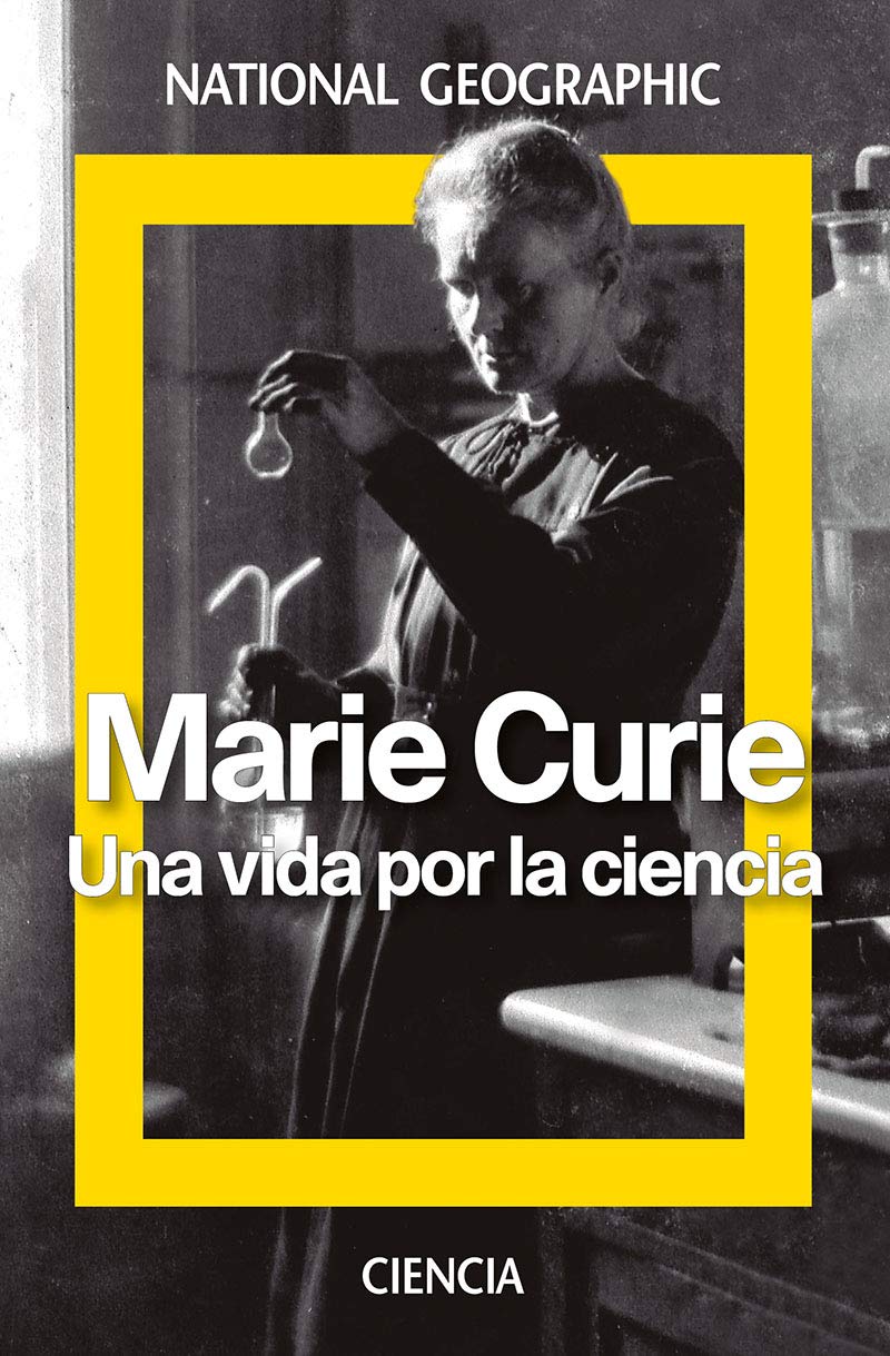 Marie Curie. Una vida para la ciencia (NatGeo Ciencias) Natural Sciences
