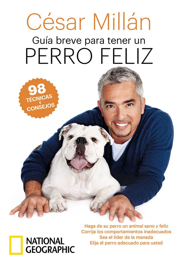 Guía breve para tener un perro feliz: 98 técnicas y consejos (National Geographic) Pets