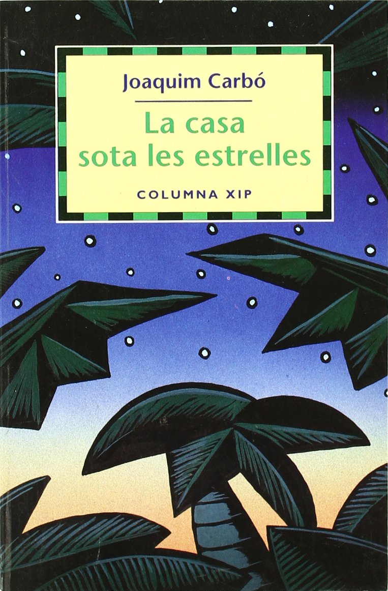 La casa sota les estrelles (FORA COL·LECCIÓ JUVENIL) Novels & Short Stories