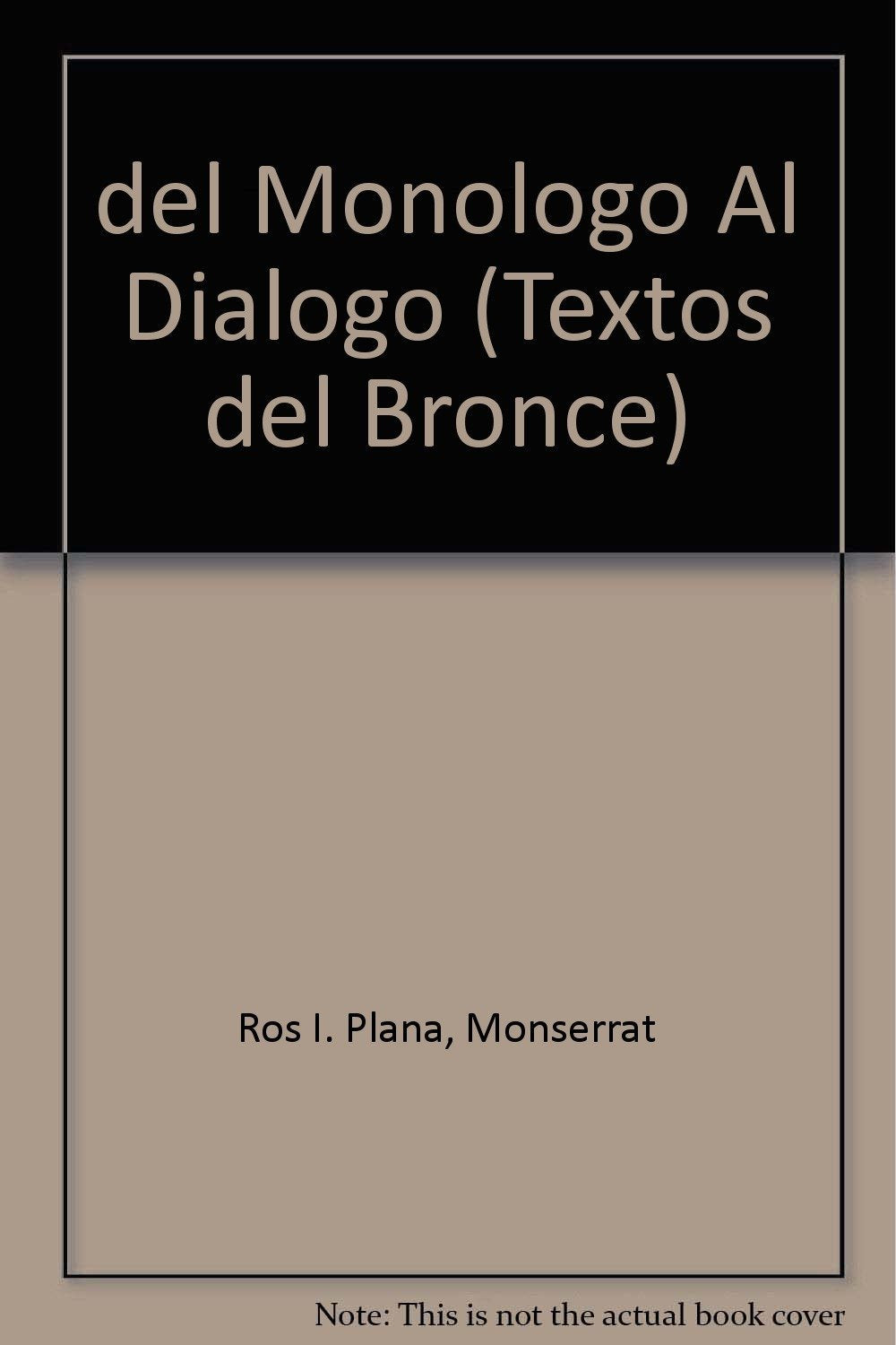 del Monologo Al Dialogo (Textos del Bronce) Books