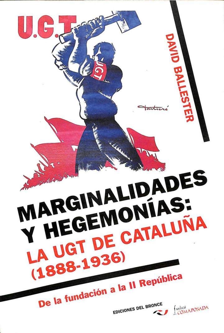 Marginalidades y hegemonias : la ugt en Cataluña book