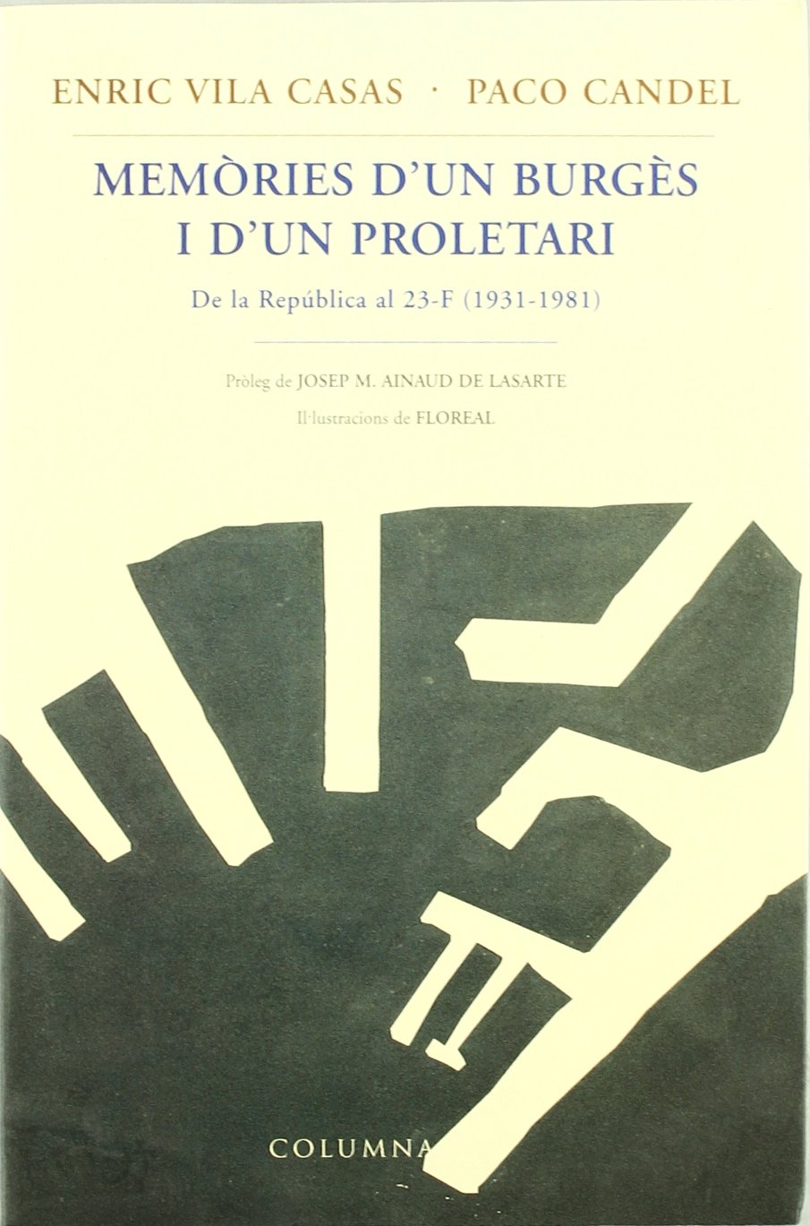 MEMORIES D'UN BURGES I D'UN PROLETARI: de La Republica Al 23-F, 1931-1981 (Clàssica) Contemporary literature