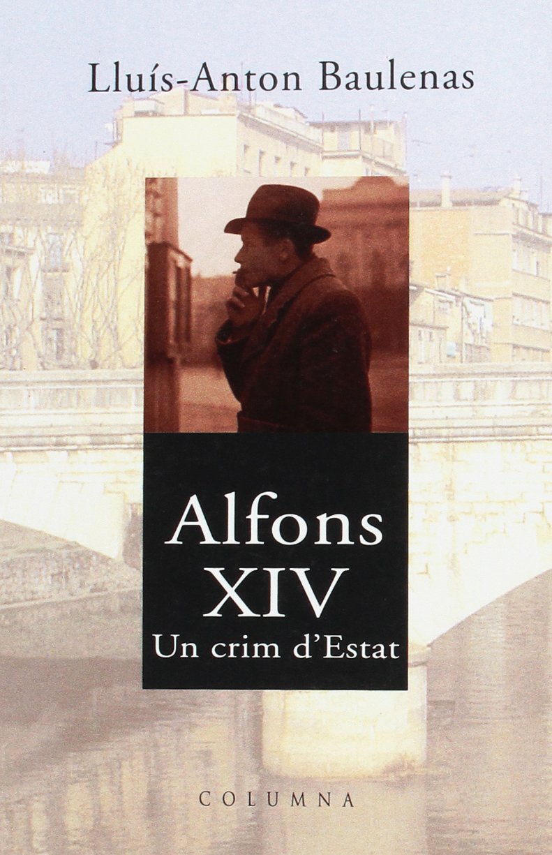 Alfons XIV, un crim d'Estat : un crim d'estat (Clàssica, Band 215) Contemporary literature