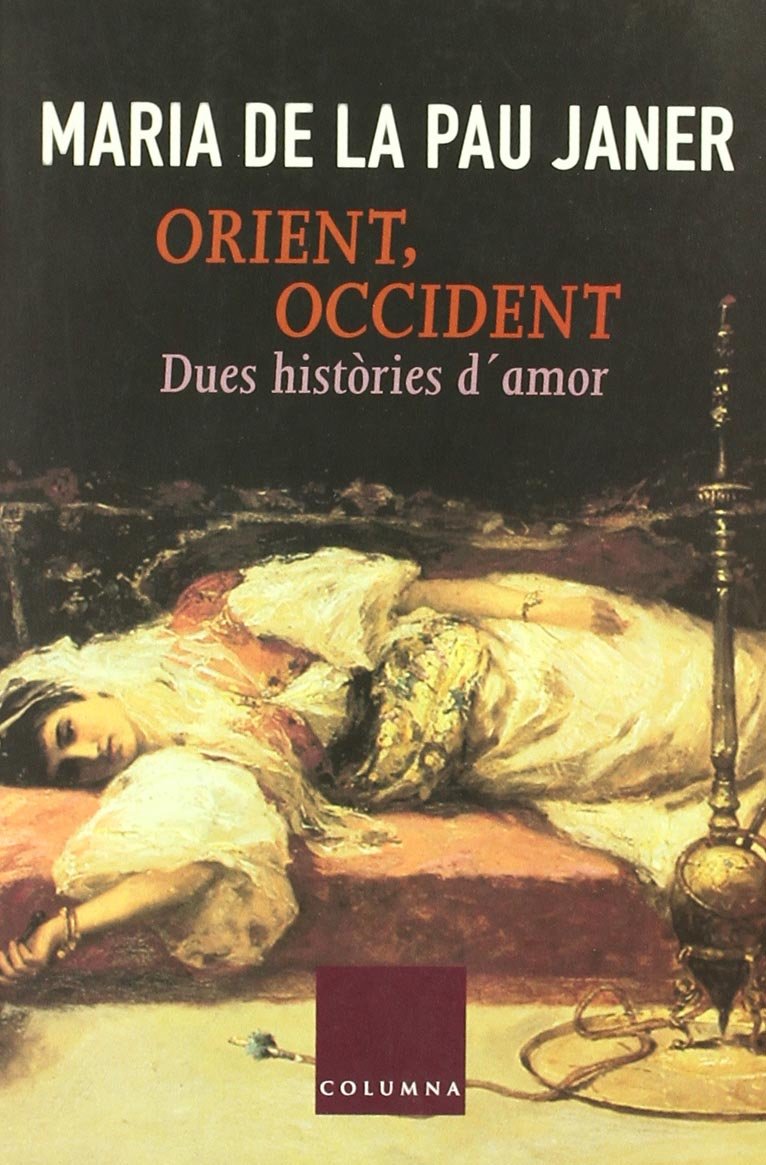 ORIENT, OCCIDENT DUES HISTORIES D'AMOR (Clàssica, Band 268) Contemporary literature