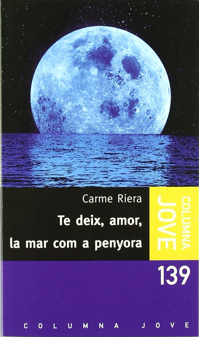 Te deix, amor, la mar com a penyora (COL.LECCIO JOVE) Contemporary literature