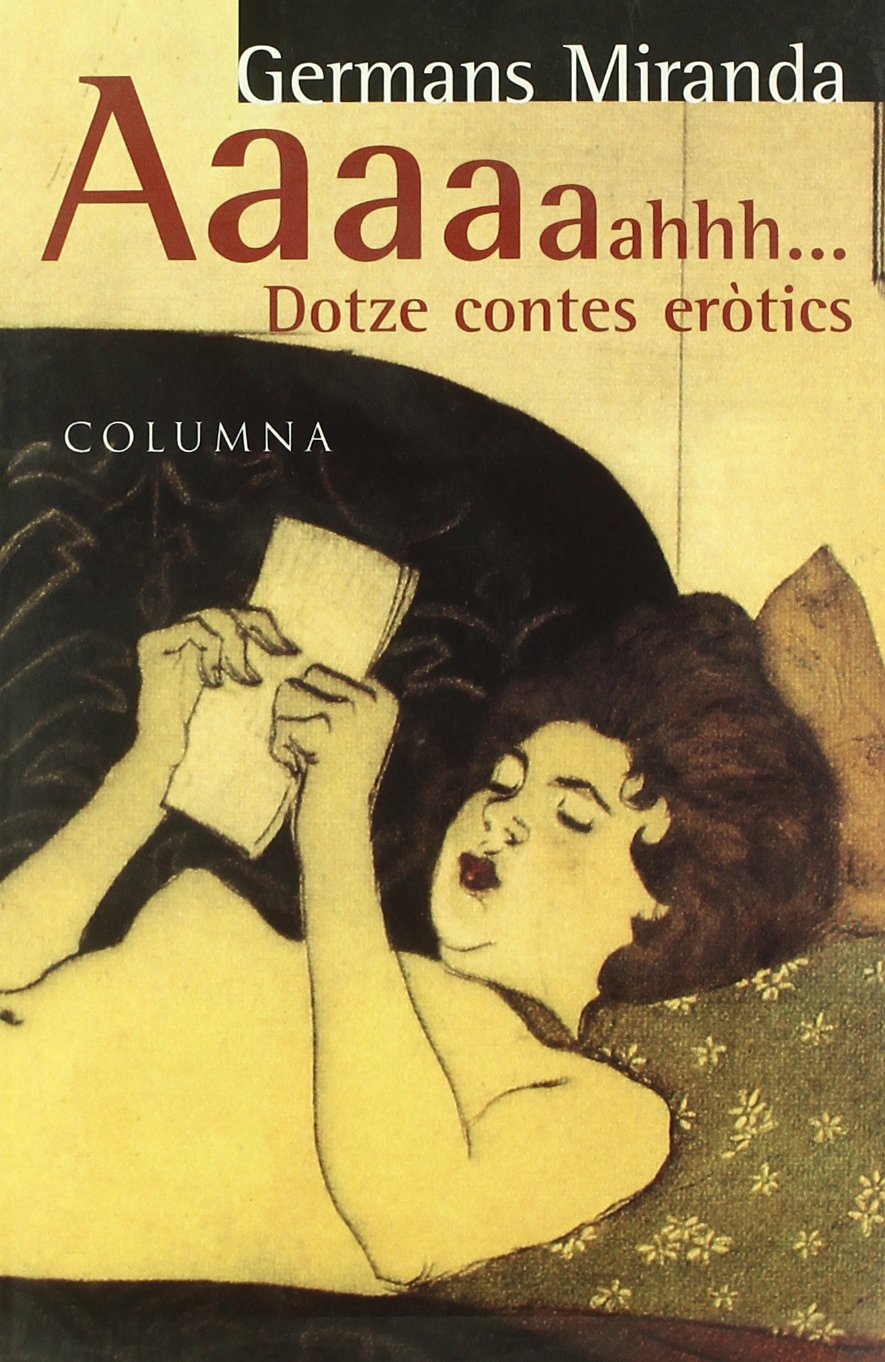 Aaaaaahhh-- : dotze contes eròtics: Dotze Contes Erotics (Clàssica, Band 276) Contemporary literature