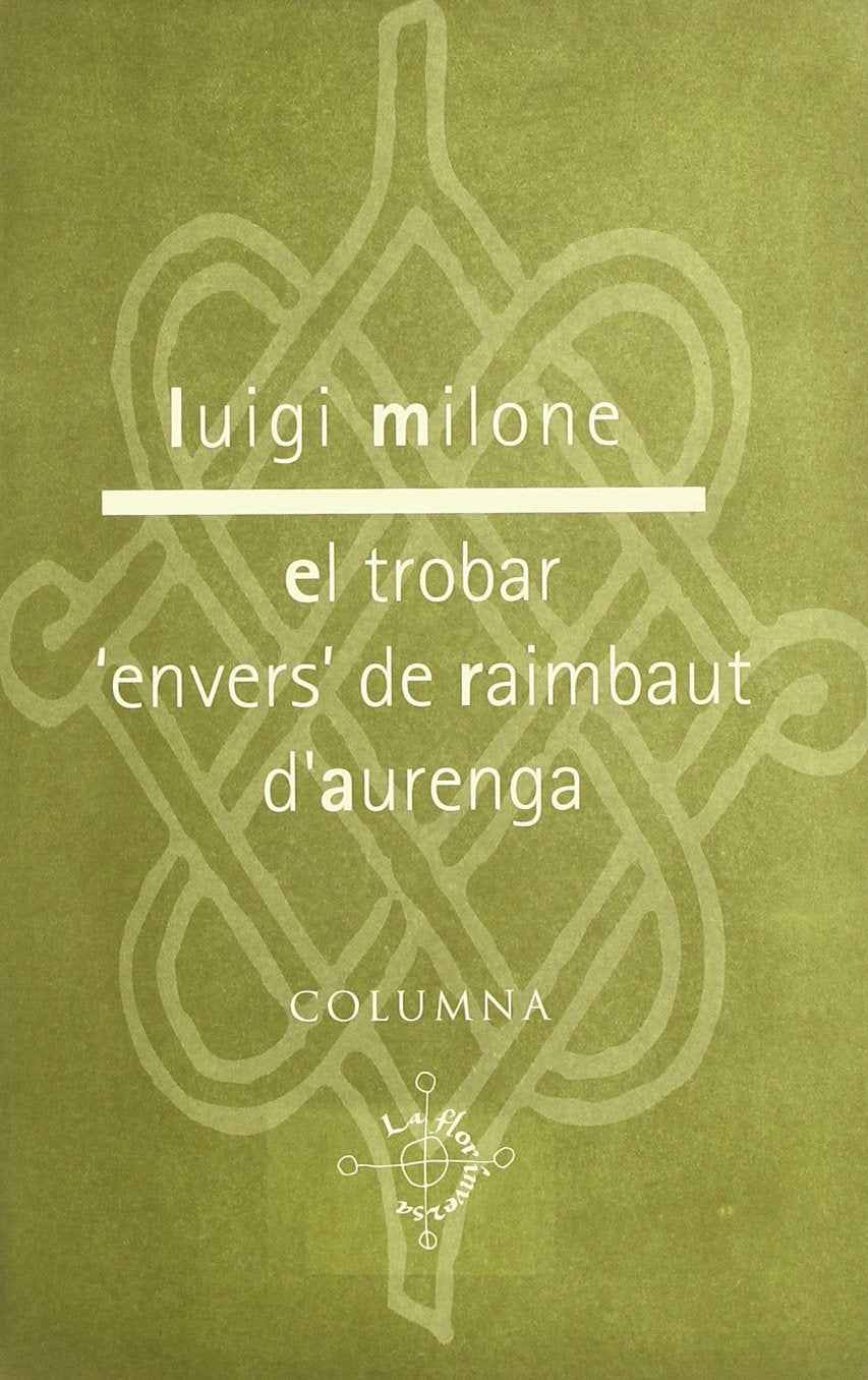 EL TROBAR ENVERS DE RAIMBAUT D'AURENGA (LA FLOR INVERSA) Contemporary literature