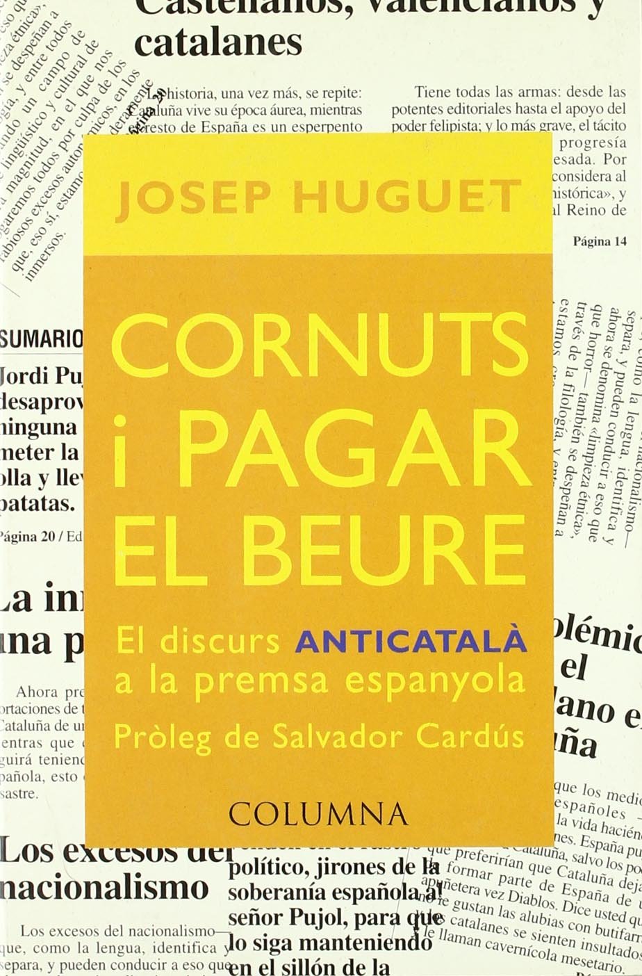 Cornuts i pagar el beure : el discurs anticatalà a la prensa espanyola Contemporary literature