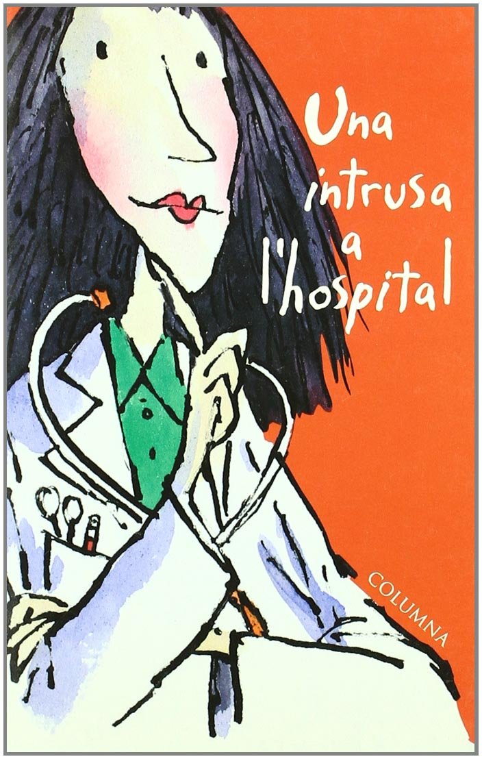 UNA INTRUSA A L'HOSPITAL (LA FANTÀSTICA SERAFINA) Novels & Short Stories