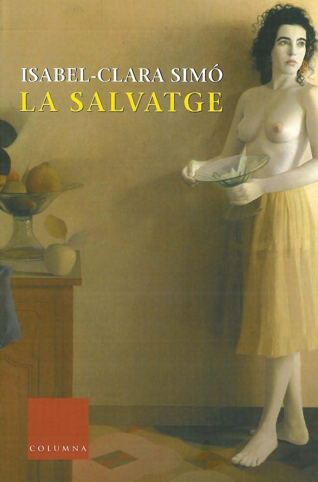 La salvatge: Premi Sant Jordi 1993 (Clàssica) Contemporary literature