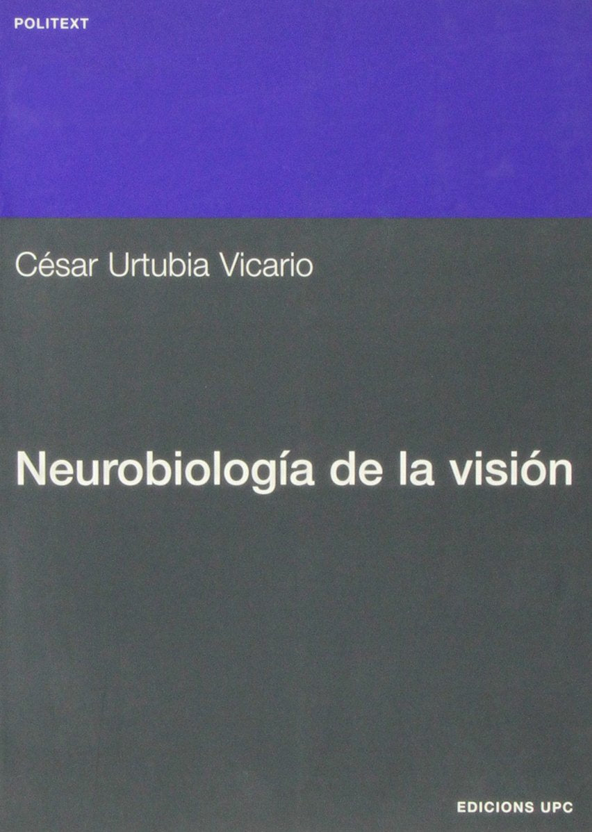 Neurobiología de la visión (Politext, Band 51) Learning & Reference