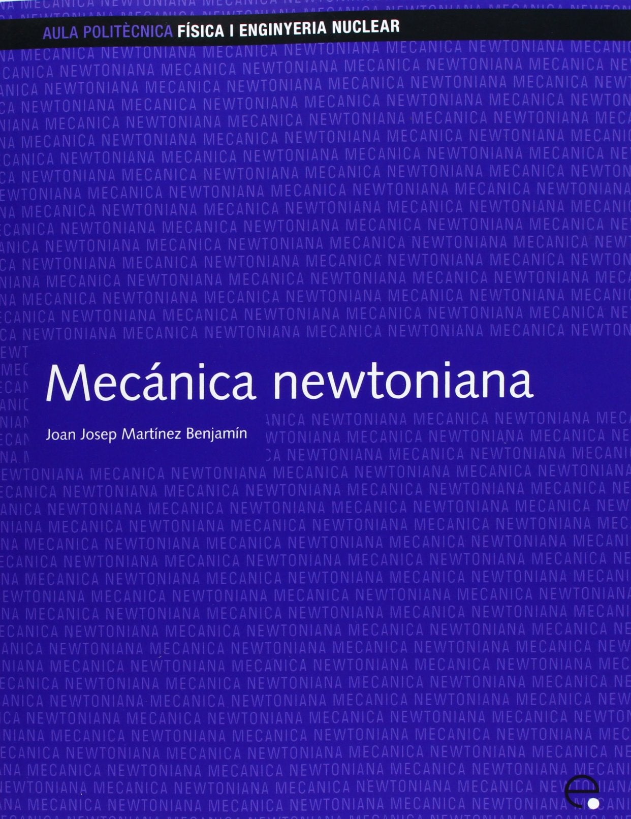 Mecánica newtoniana (Aula Politècnica, Band 45) Learning & Reference