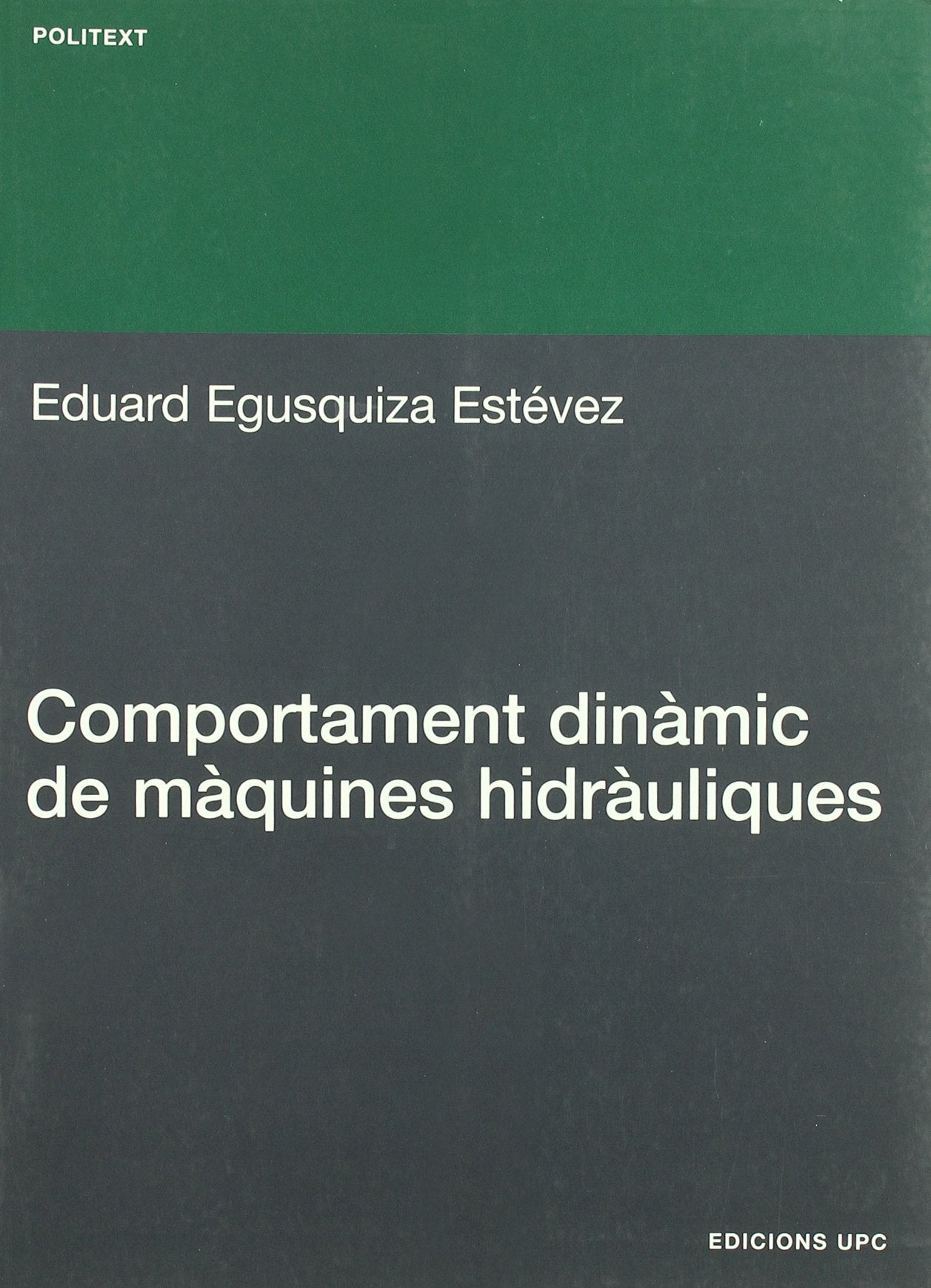 Comportament dinàmic de màquines hidràuliques (Politext, Band 144) Business & Technology