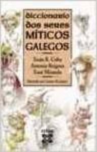 Diccionario Dos Seres Miticos Galegos / Dictionary Galician Mythical Beings (Grandes Obras) Politics & History