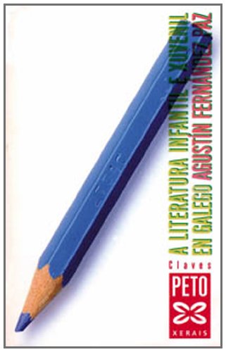 A literatura infantil e xuvenil en galego (Edición Literaria - Xerais Peto - Claves) Contemporary literature Books