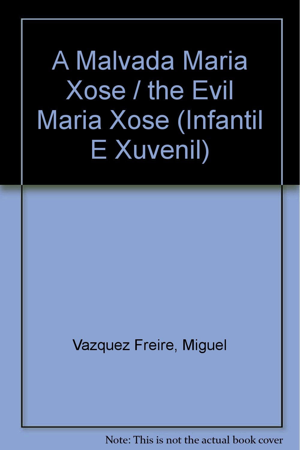 A Malvada Maria Xose/ the Evil Maria Xose (Infantil E Xuvenil) Fairy Tales & Legends