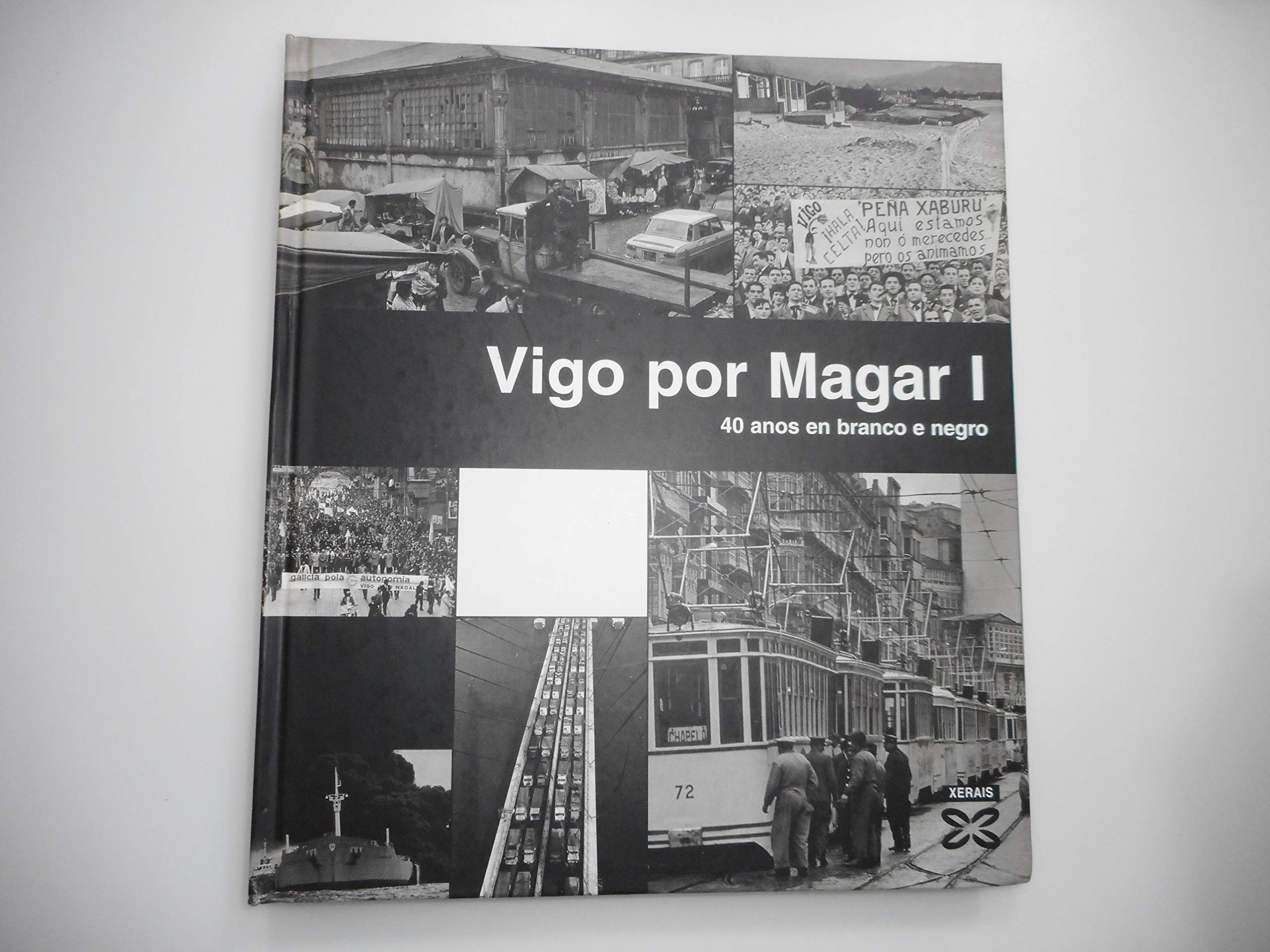Vigo Por Magar / Vigo by Magar: 40 Anos En Branco E Negro book