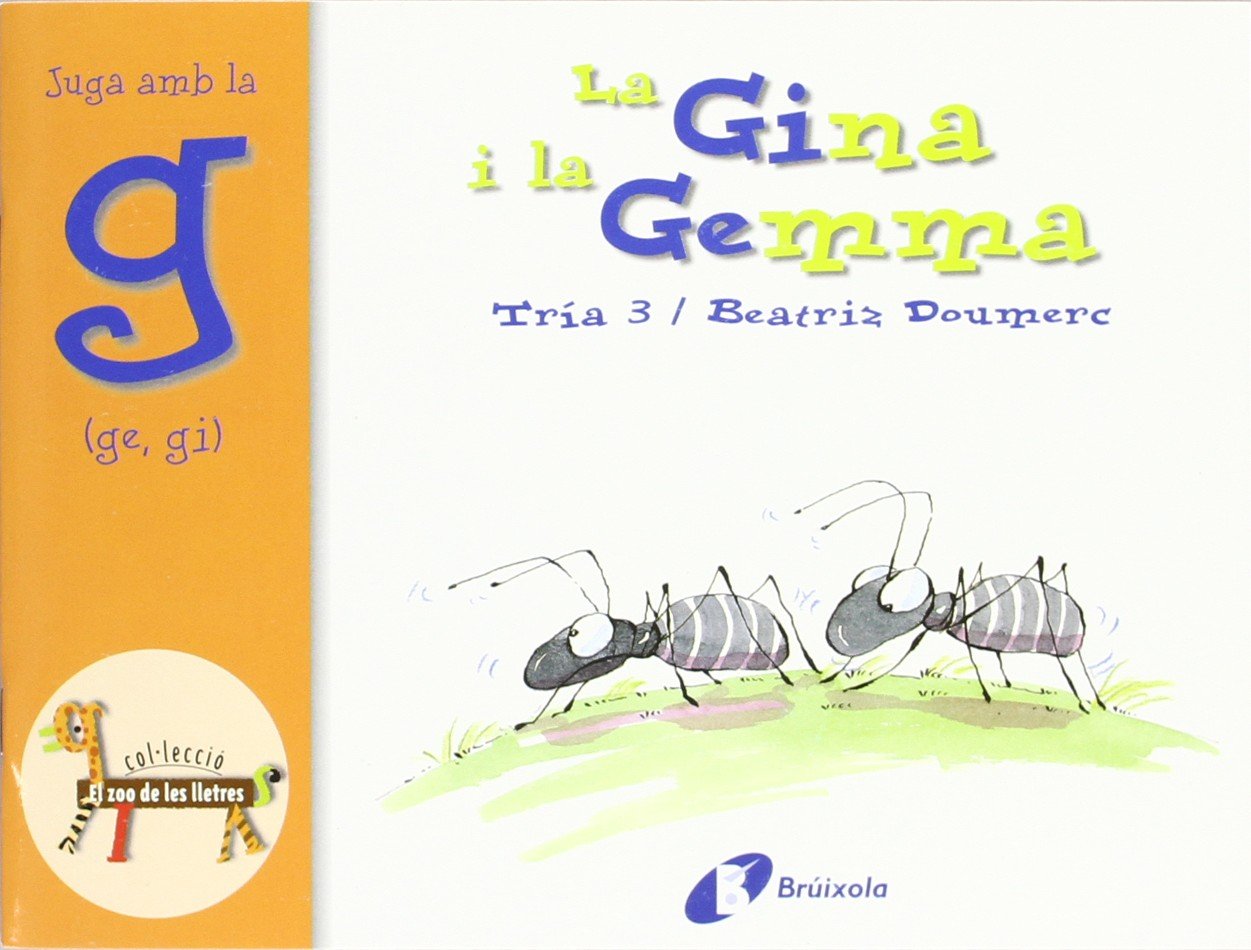 La Gina i la Gemma (ge, gi): Juga amb la g (ge, gi) (Catalá - A PARTIR DE 3 ANYS - LLIBRES DIDÀCTICS - Zoo de les lletres) Non-fiction