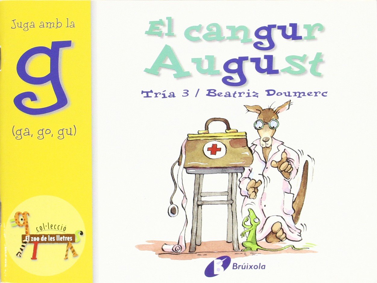 El cangur August (ga, go, gu): Juga amb la g (ga, go, gu) (Catalá - A PARTIR DE 3 ANYS - LLIBRES DIDÀCTICS - Zoo de les lletres) Non-fiction