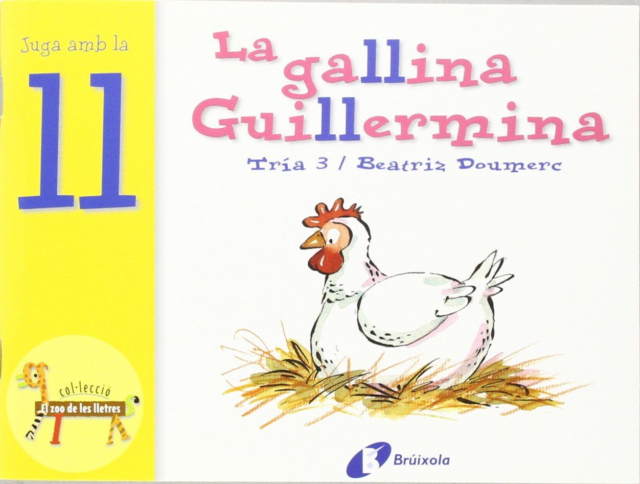 La gallina Guillermina (ll): Juga amb la ll (Catalá - A PARTIR DE 3 ANYS - LLIBRES DIDÀCTICS - Zoo de les lletres) Non-fiction