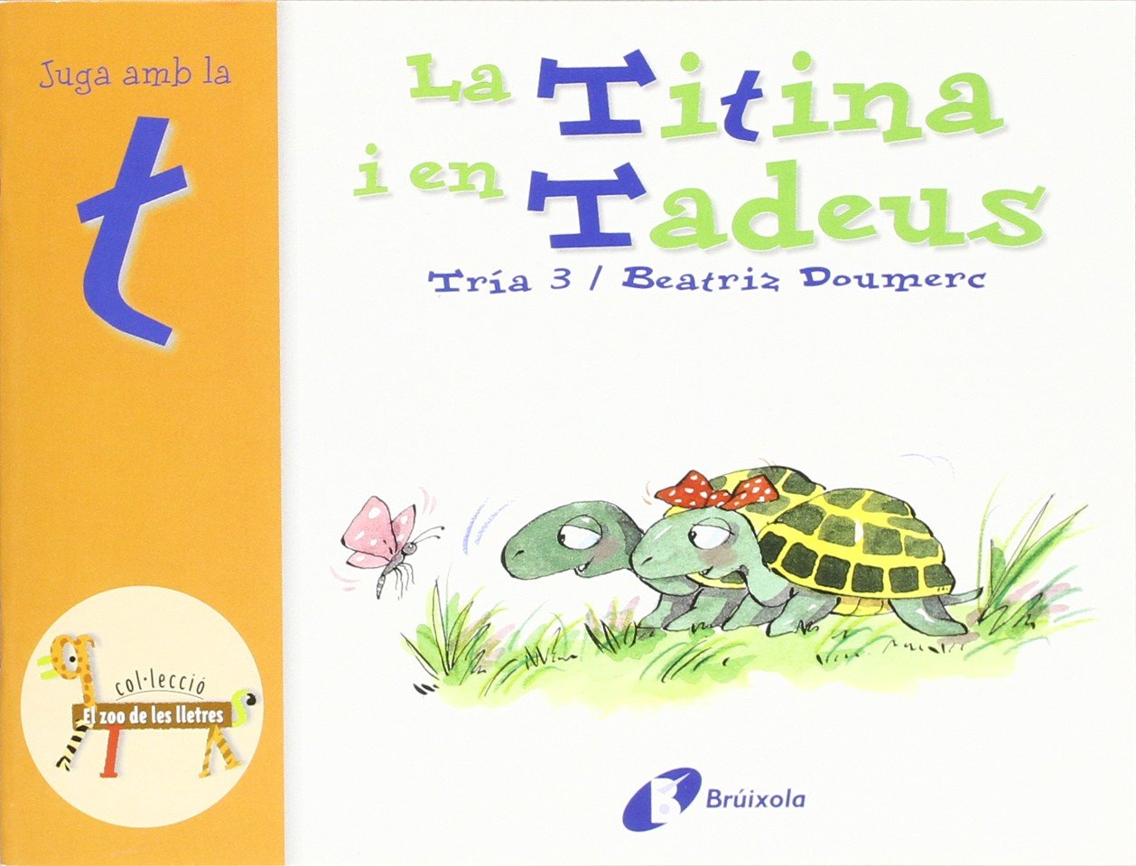 La Titina i en Tadeus (t): Juga amb la t (Catalá - A PARTIR DE 3 ANYS - LLIBRES DIDÀCTICS - Zoo de les lletres) Non-fiction