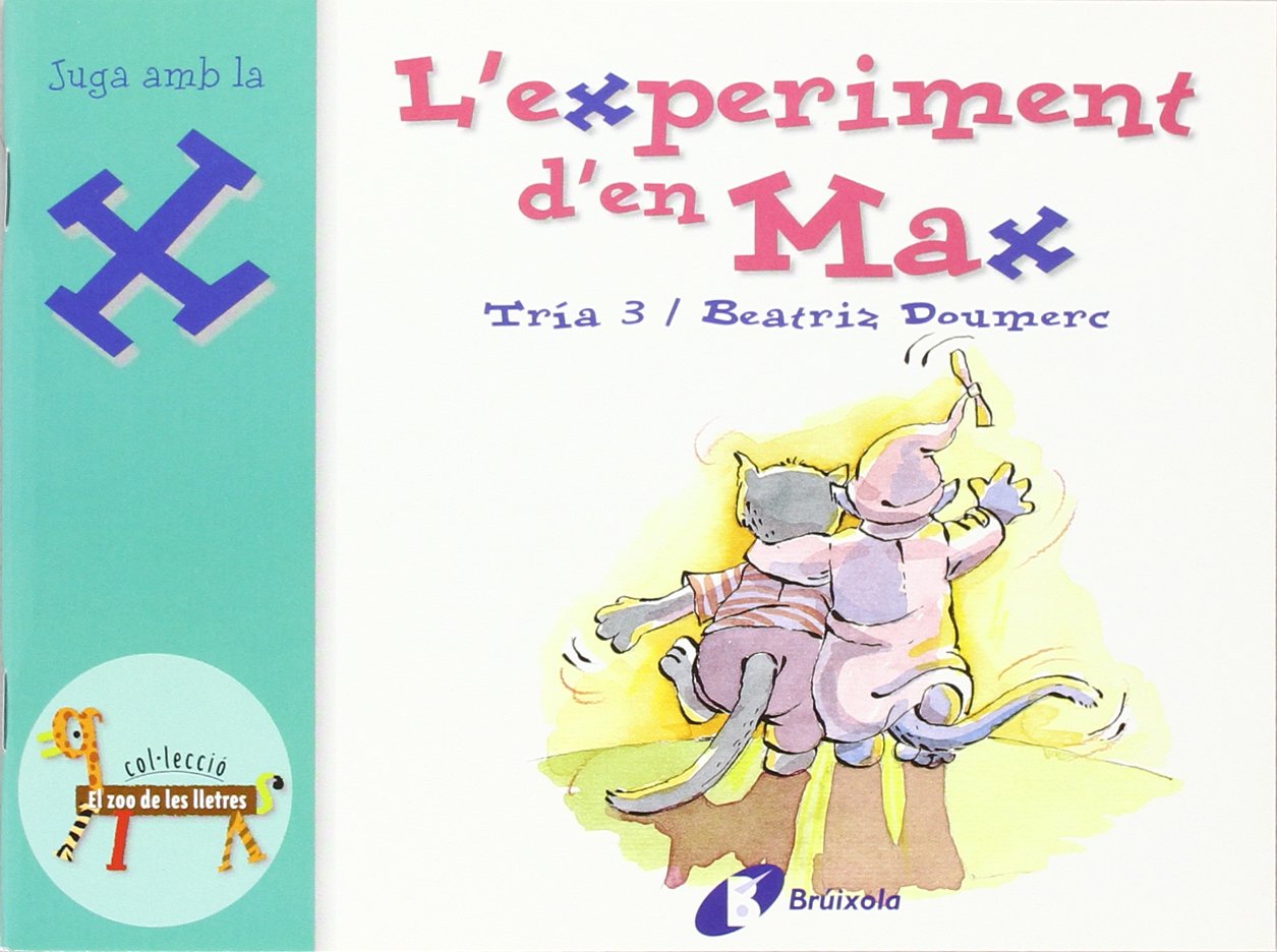 L'experiment d'en Max (x): Juga amb la x (Catalá - A PARTIR DE 3 ANYS - LLIBRES DIDÀCTICS - Zoo de les lletres) Non-fiction books for kids