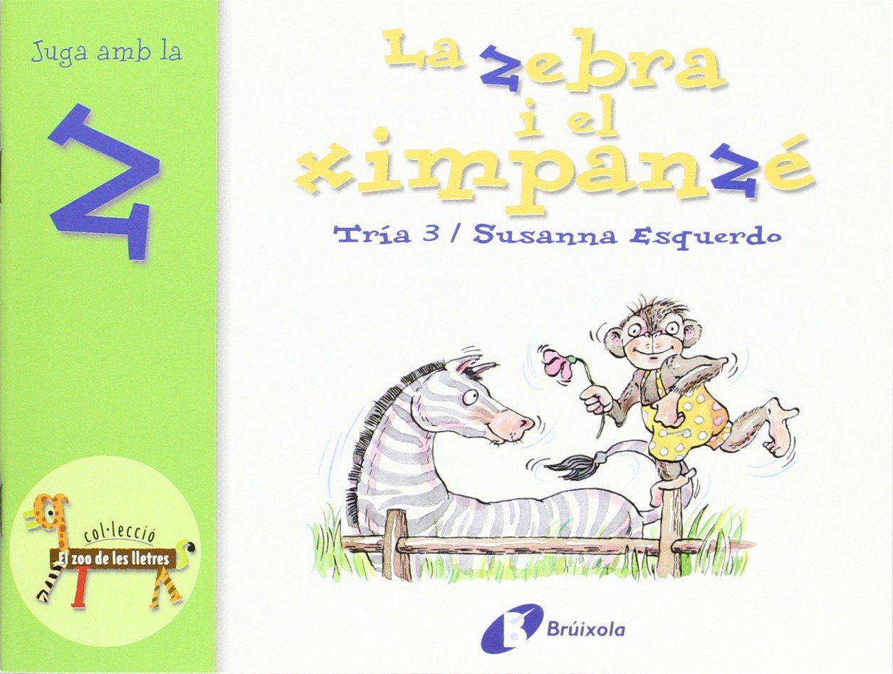La zebra i el ximpanzé (z): Juga amb la z (Catalá - A PARTIR DE 3 ANYS - LLIBRES DIDÀCTICS - Zoo de les lletres) Non-fiction