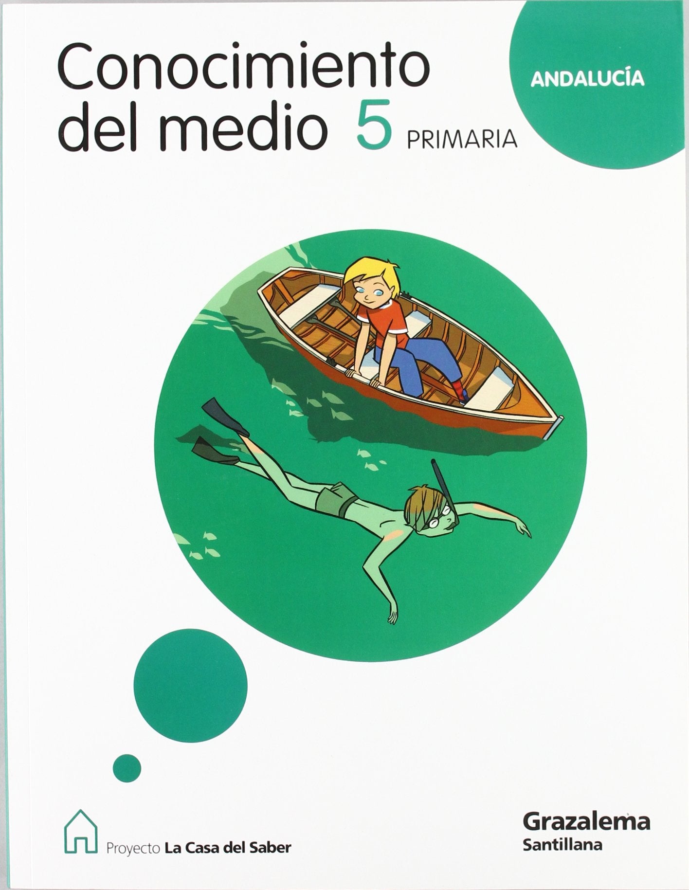 CONOCIMIENTO DEL MEDIO ANDALUCIA 5 PRIMARIA LA CASA DEL SABER book