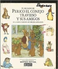 Mundo de Perico conejo travieso y sus amigos / The World of Peter Rabbit and His Friends Novels & Short Stories