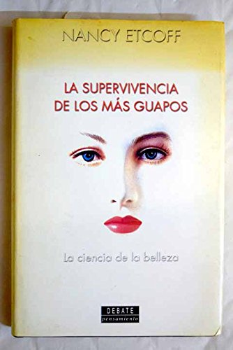 LA Supervivencia De Los Mas Guapos: LA Ciencia De LA Belleza book