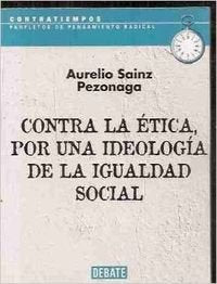 Contra La Etica, Por Una Ideologia De La Igualdad Social Social Sciences