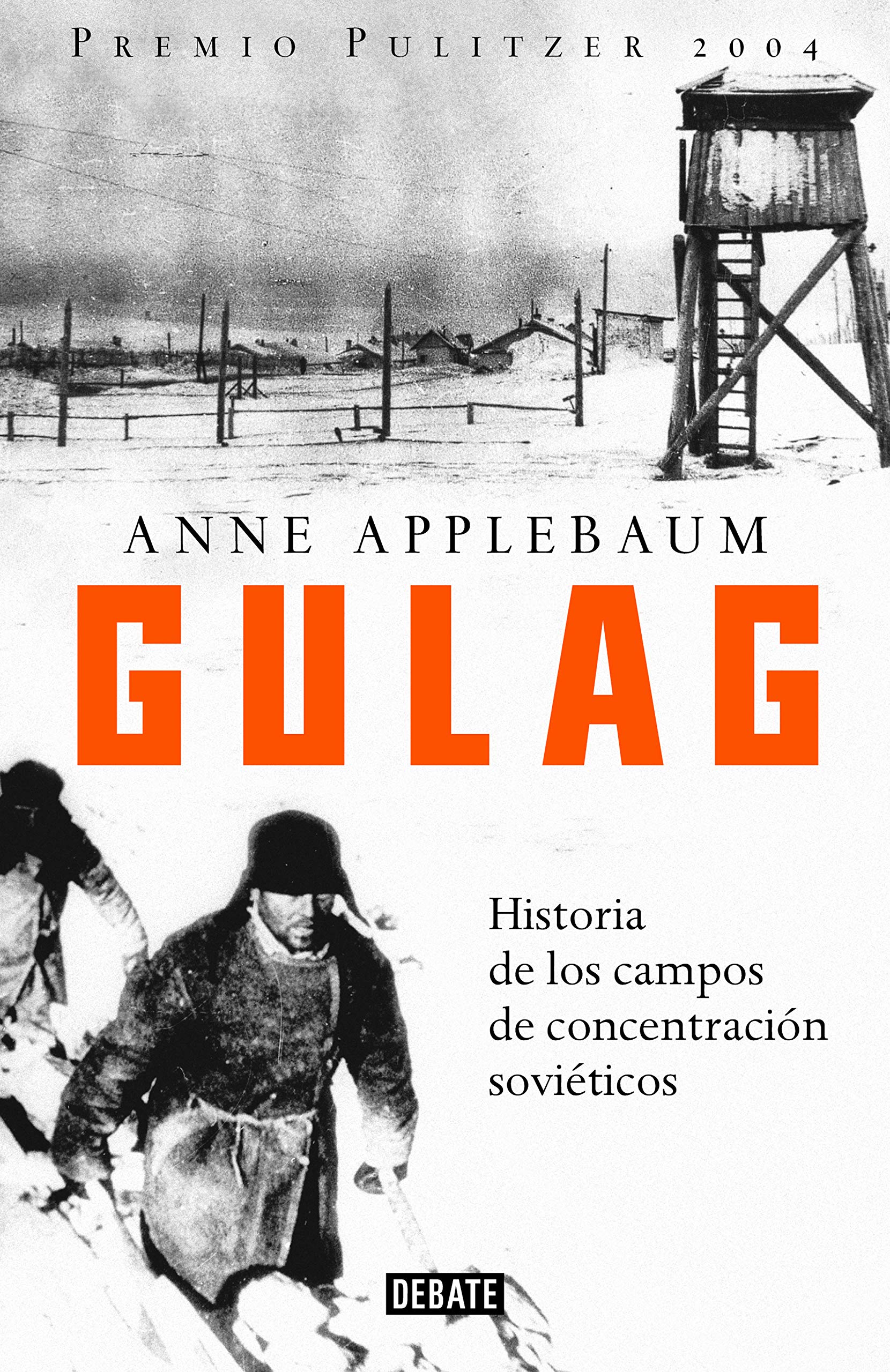 Gulag: Historia de los campos de concentración soviéticos / A History book