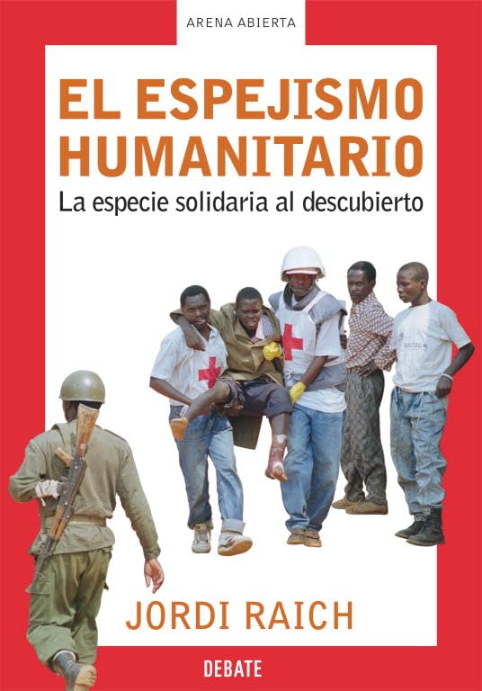 El espejismo humanitario / The Humanitarian Mirage: La especie solidaria al descubierto / A Supportive Specie Exposed Social Sciences