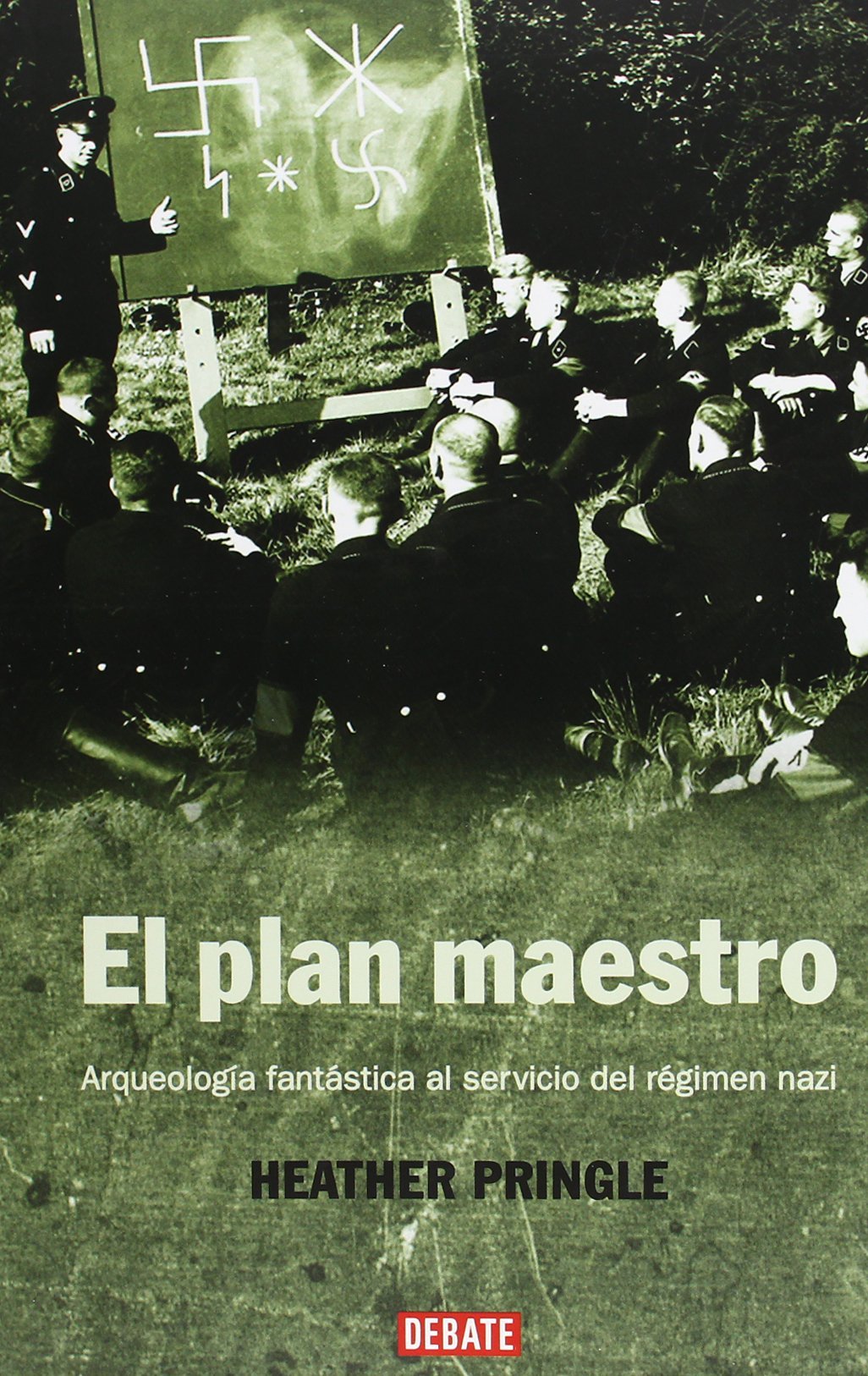 El plan maestro : arqueología fantástica al servicio del régimen nazi (Historia) Social Sciences