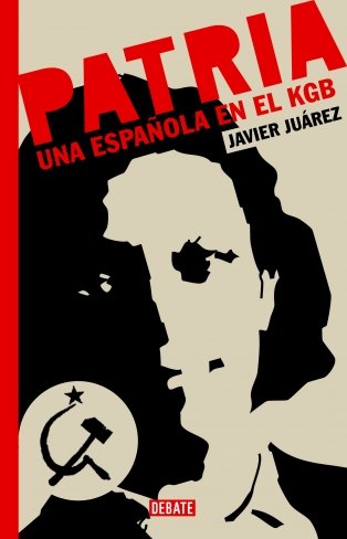 Patria : una española en el KGB Politics & Society