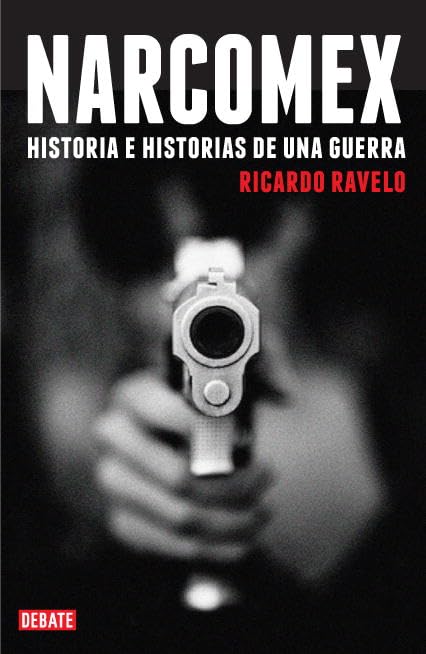 Ravelo Galo, R: Narcomex : historia e historias de una guerr Law