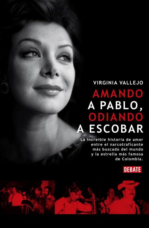 Amando a Pablo, odiando a Escobar / Loving Pablo, Hating Escobar book